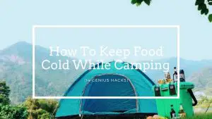 How-To-Keep-Food-Cold-While-Camping