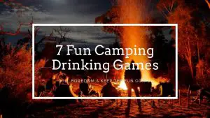 7 Fun Camping Drinking Games