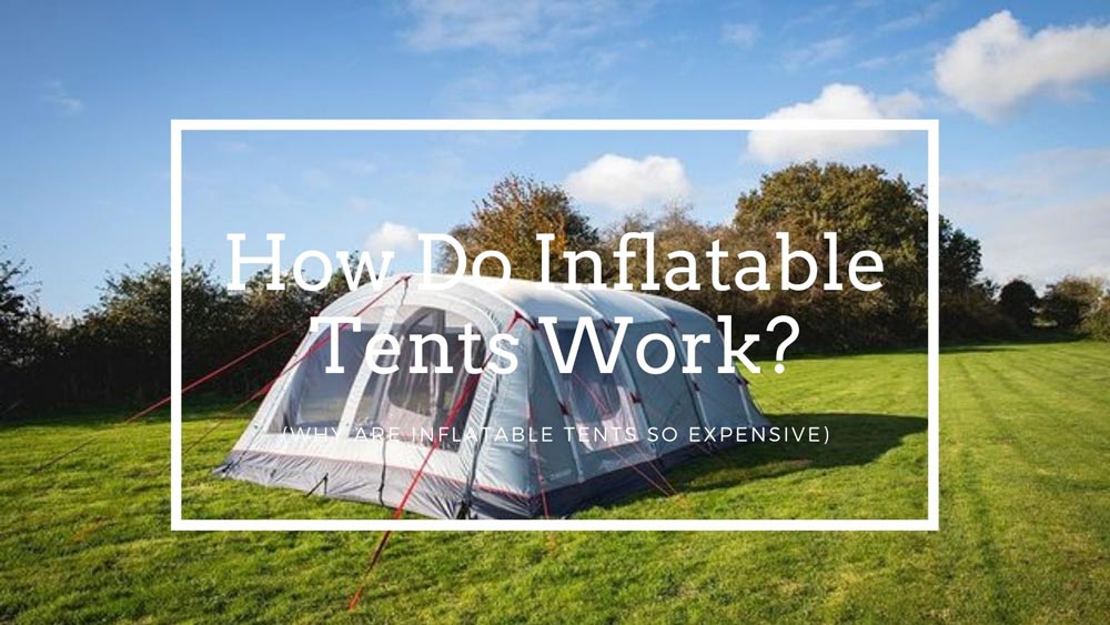 How do inflatable tents work