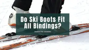 Do Ski Boots Fit All Bindings