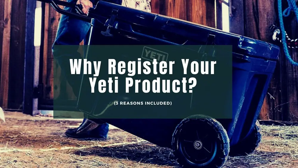 Why Register Your Yeti